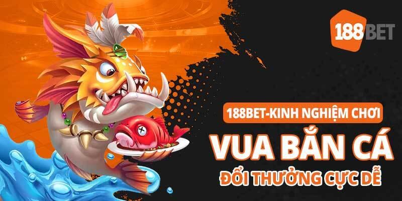 Giới thiệu Bắn Cá 188bet